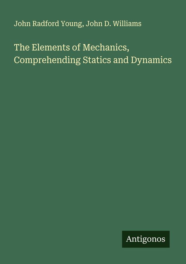 The Elements of Mechanics, Comprehending Statics and Dynamics (Buch)