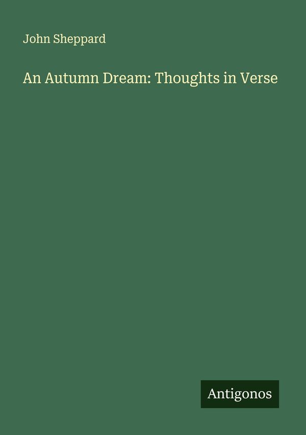 An Autumn Dream: Thoughts in Verse - John Sheppard (Buch)
