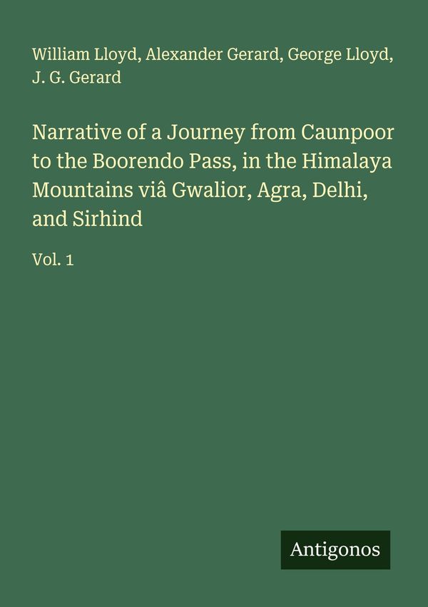 Narrative of a Journey from Caunpoor to the Boorendo Pass, in the H...