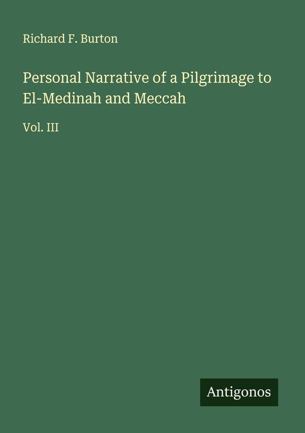 Personal Narrative of a Pilgrimage to El-Medinah and Meccah (Buch)