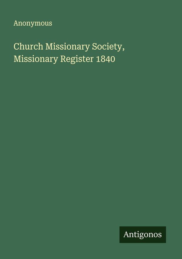 Church Missionary Society, Missionary Register 1840 - Anonymous (Buch)