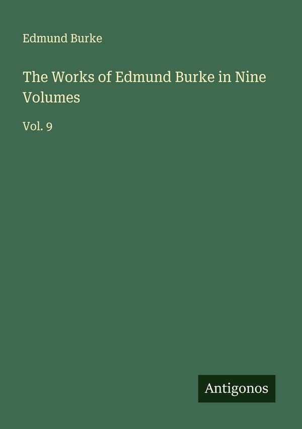 The Works of Edmund Burke in Nine Volumes - Edmund Burke (Buch)