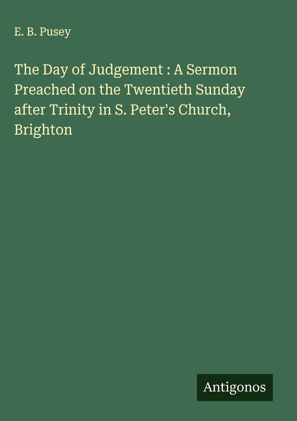 The Day of Judgement : A Sermon Preached on the Twentieth Sunday af...