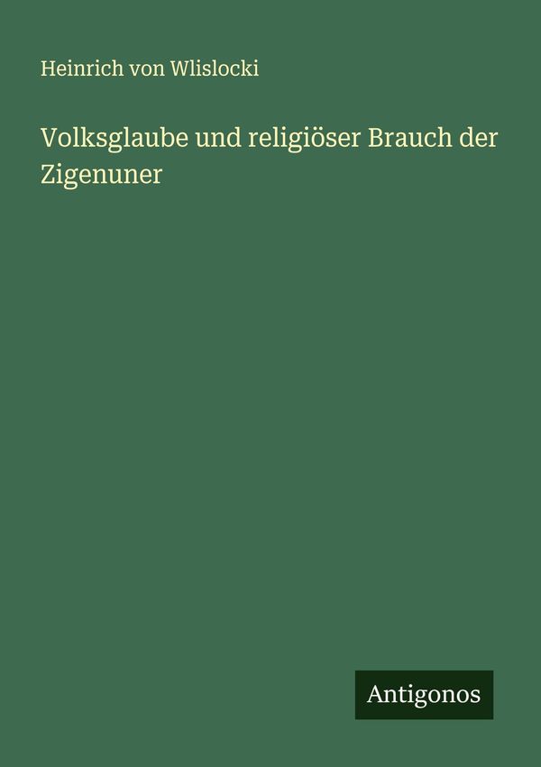 Volksglaube und religiöser Brauch der Zigenuner (Buch)