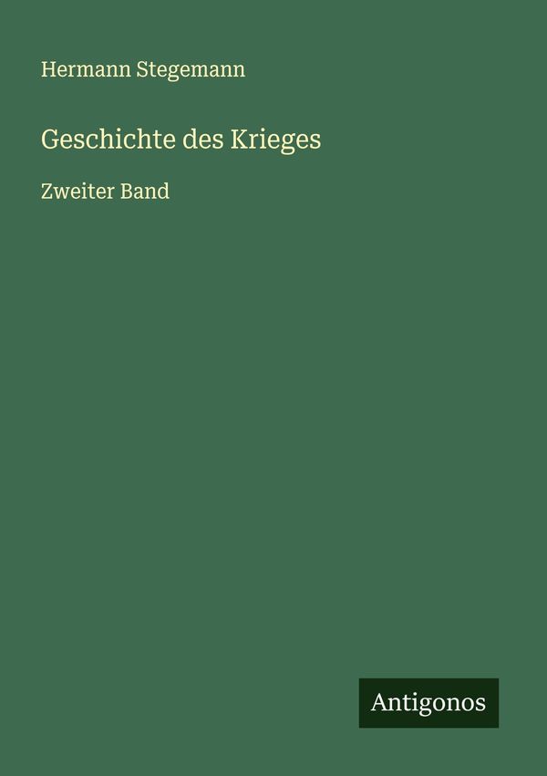 Geschichte des Krieges - Hermann Stegemann (Buch)
