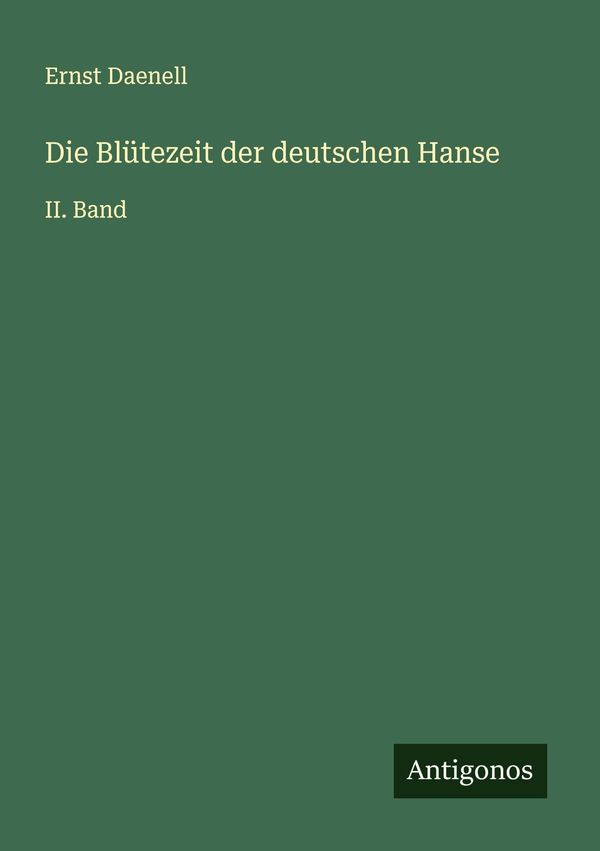 Die Blütezeit der deutschen Hanse - Ernst Daenell (Buch)