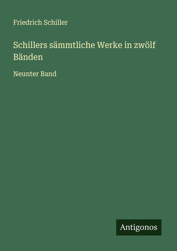 Schillers sämmtliche Werke in zwölf Bänden - Friedrich Schiller (Buch)