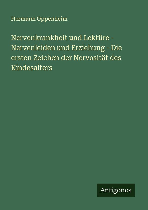 Nervenkrankheit und Lektüre - Nervenleiden und Erziehung - Die erst...