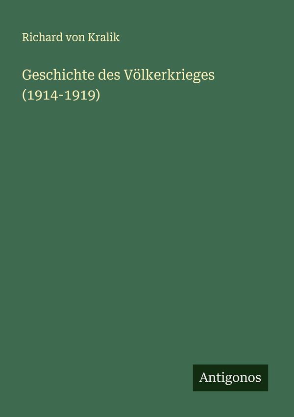 Geschichte des Völkerkrieges (1914-1919) - Richard Von Kralik (Buch)