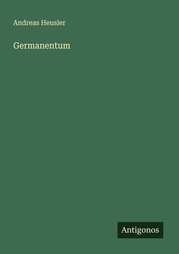 Germanentum - Andreas Heusler (Buch)