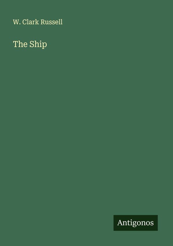The Ship - W. Clark Russell (Buch)