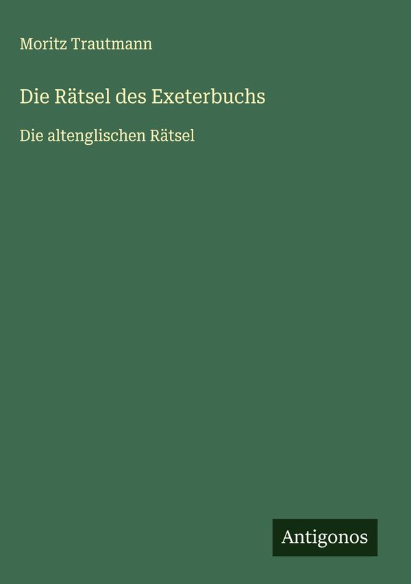Die Rätsel des Exeterbuchs - Moritz Trautmann (Buch)