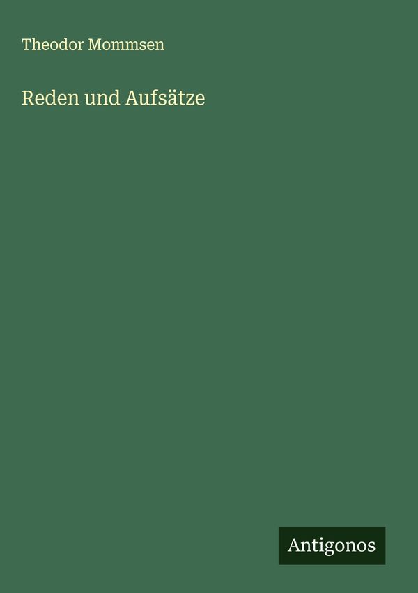 Reden und Aufsätze - Theodor Mommsen (Buch)
