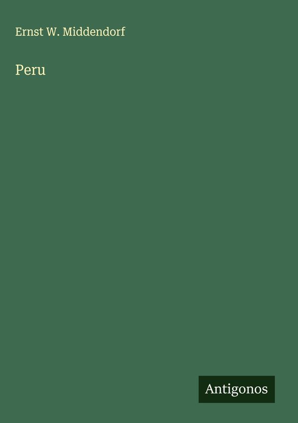 Peru - Ernst W. Middendorf (Buch)