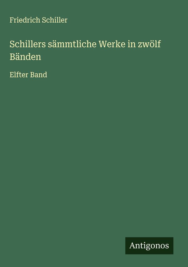 Schillers sämmtliche Werke in zwölf Bänden - Friedrich Schiller (Buch)