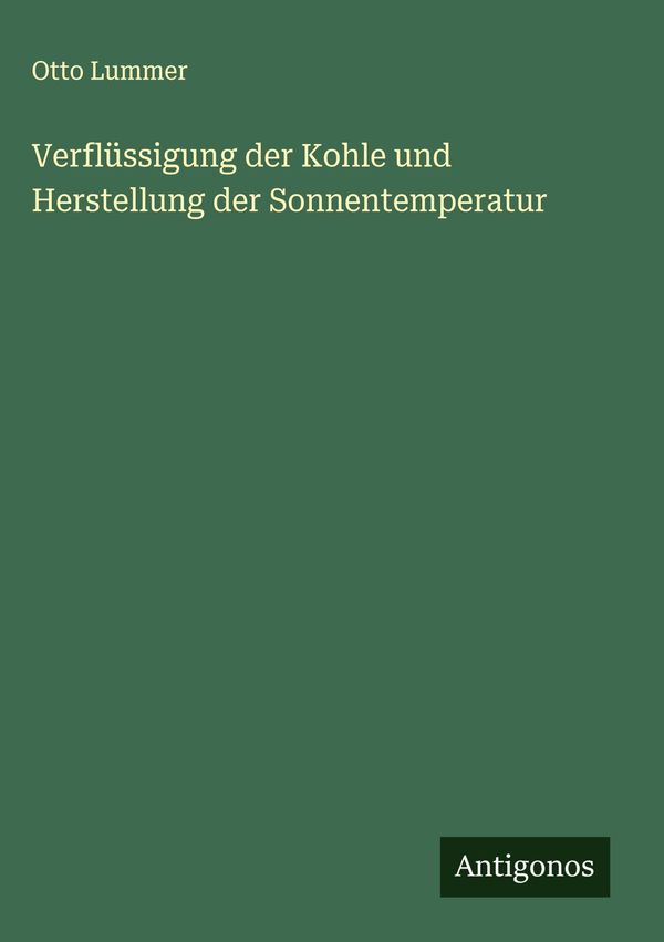 Verflüssigung der Kohle und Herstellung der Sonnentemperatur (Buch)
