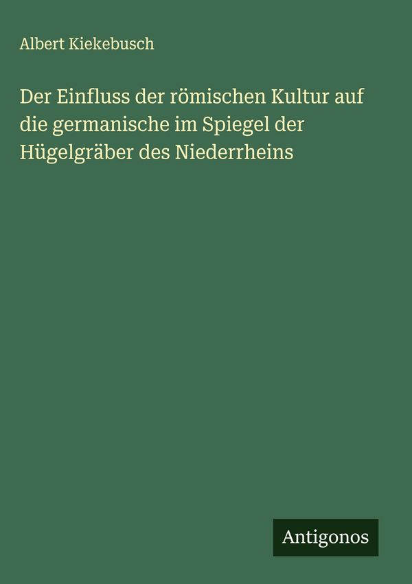 Der Einfluss der römischen Kultur auf die germanische im Spiegel de...