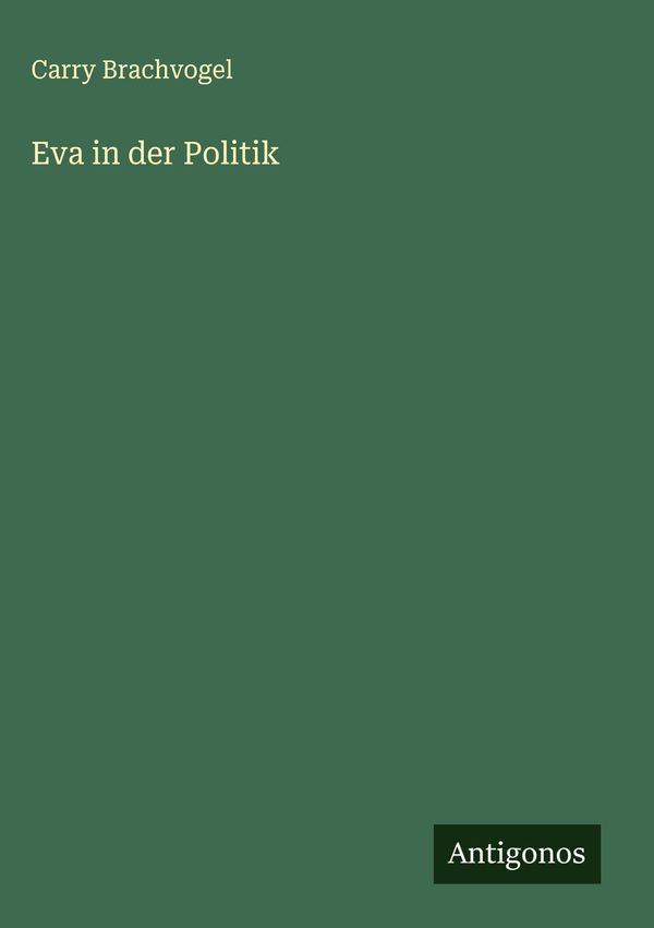 Eva in der Politik - Carry Brachvogel (Buch)