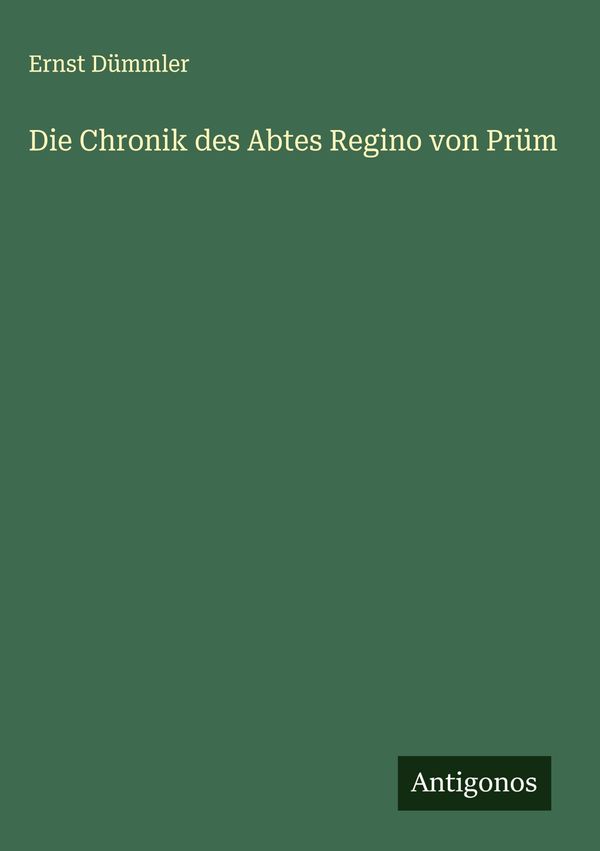 Die Chronik des Abtes Regino von Prüm - Ernst Dümmler (Buch)