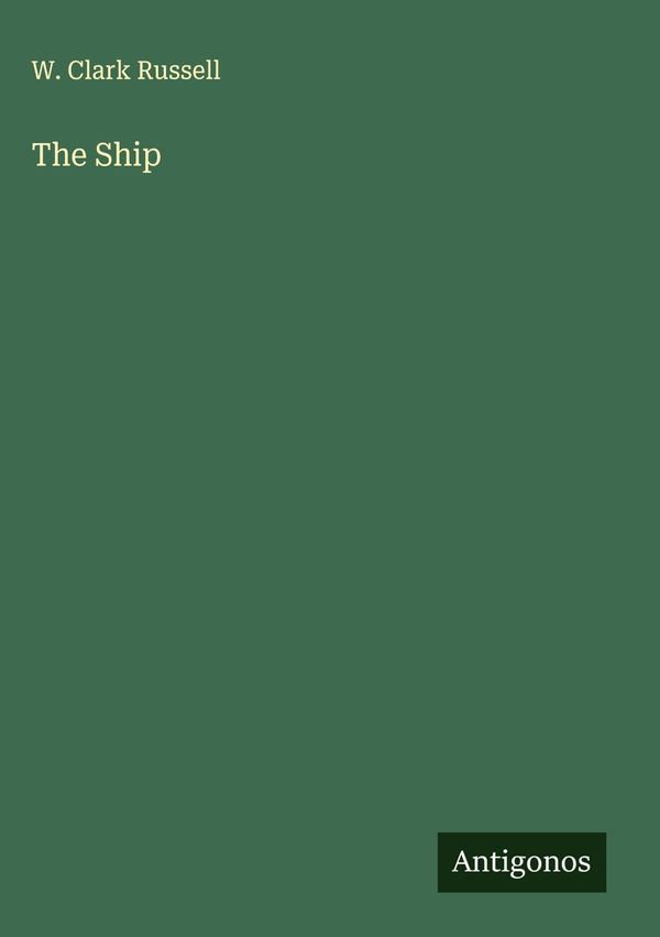 The Ship - W. Clark Russell (Buch)