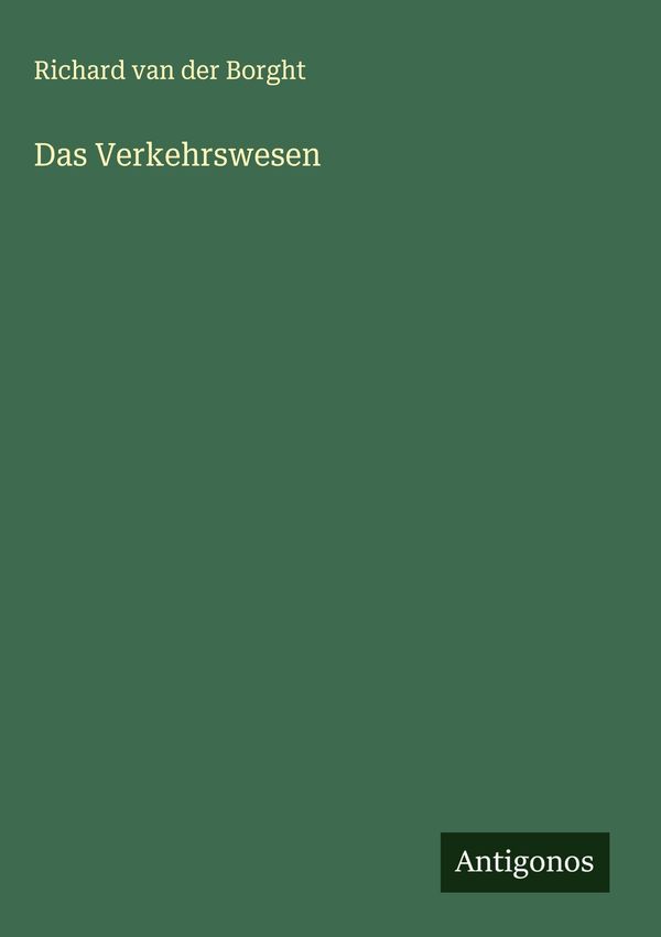 Das Verkehrswesen - Richard Van Der Borght (Buch)