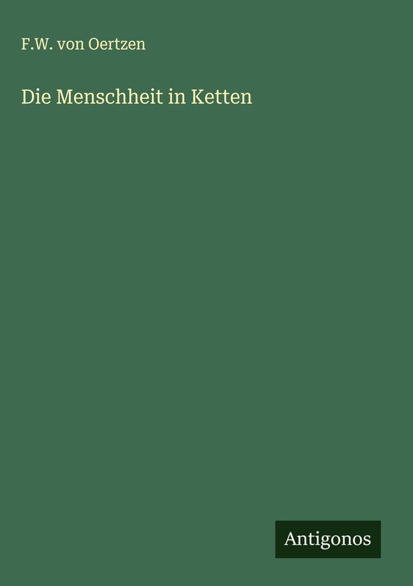 Die Menschheit in Ketten - F. W. von Oertzen (Buch)