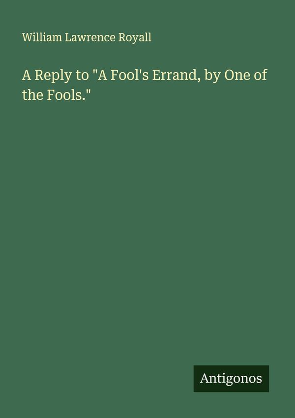 A Reply to "A Fools Errand, by One of the Fools." (Buch)