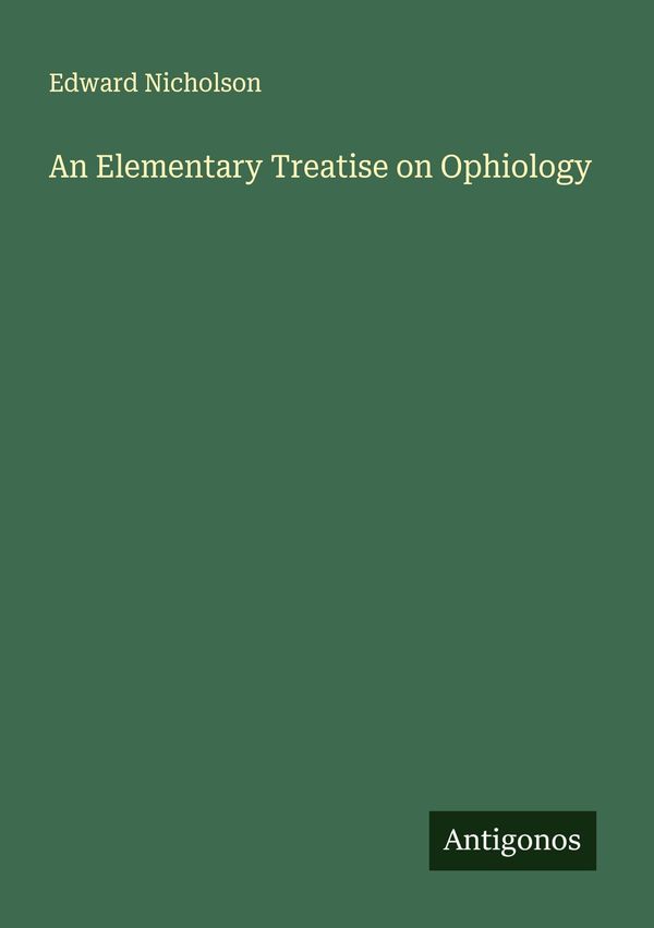 An Elementary Treatise on Ophiology - Edward Nicholson (Buch)
