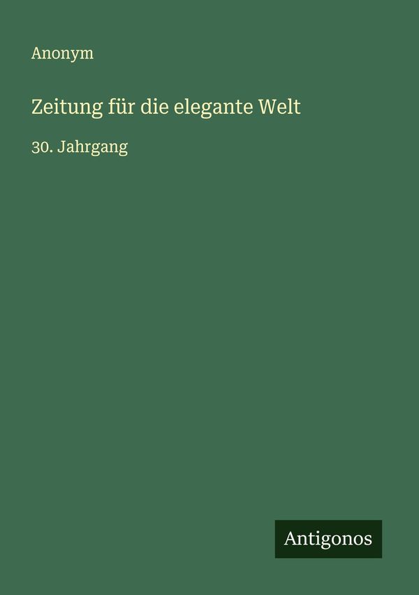 Zeitung für die elegante Welt - Anonym (Buch)