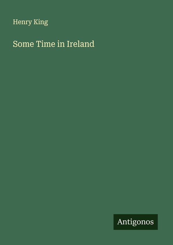 Some Time in Ireland - Henry King (Buch)