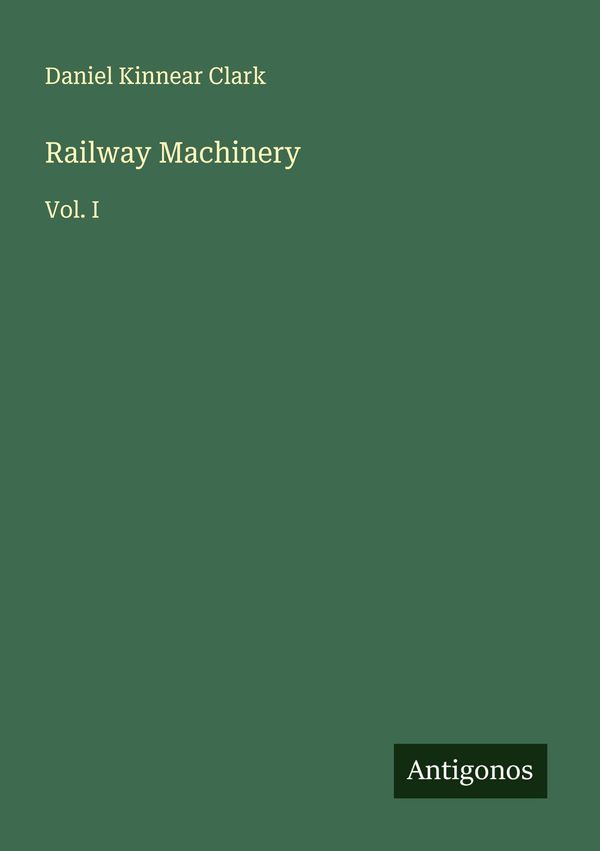 Railway Machinery - Daniel Kinnear Clark (Buch)