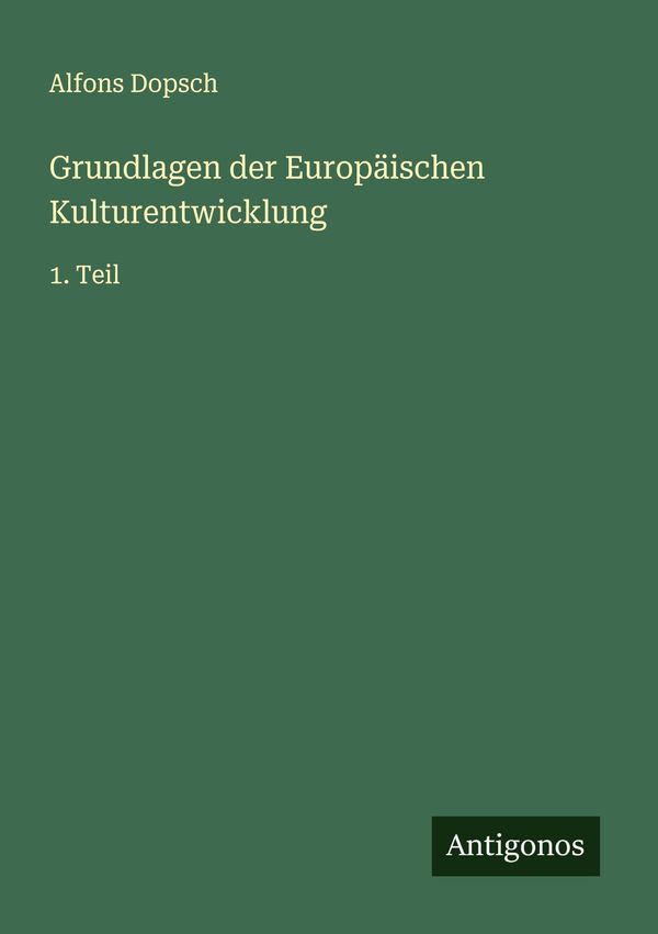 Grundlagen der Europäischen Kulturentwicklung - Alfons Dopsch (Buch)