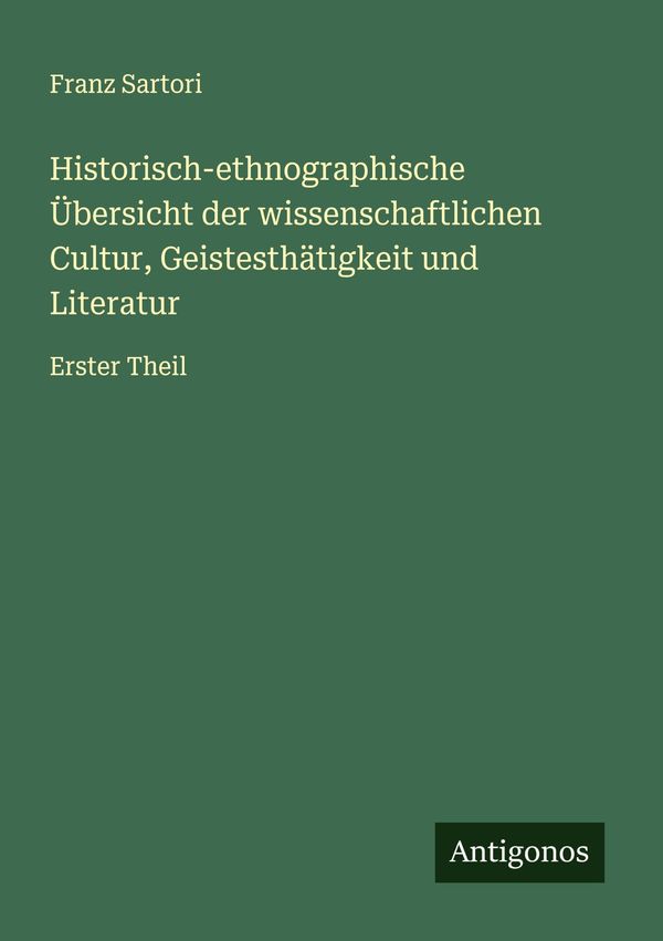 Historisch-ethnographische Übersicht der wissenschaftlichen Cultur,...