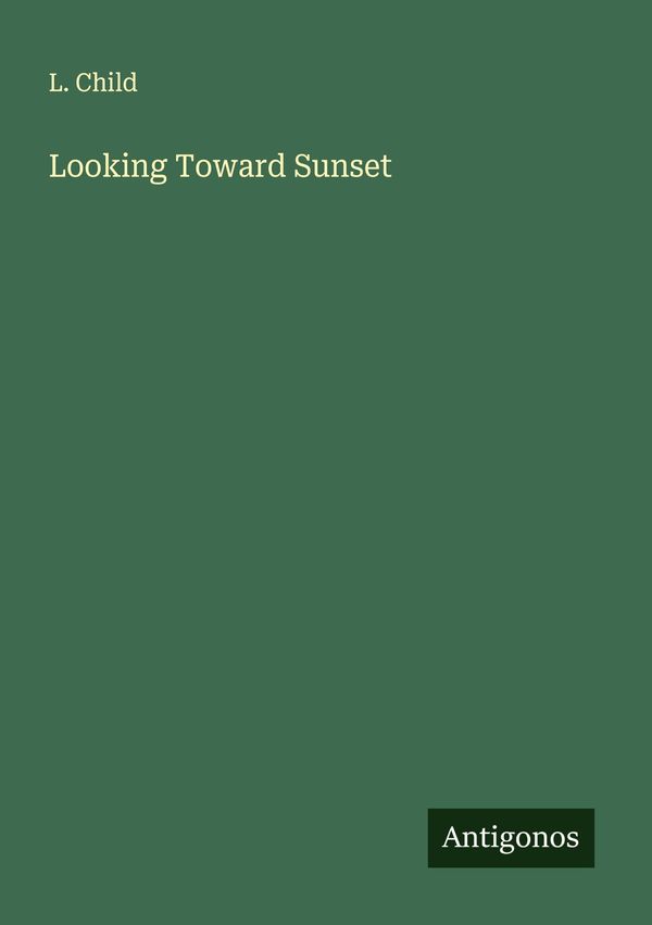Looking Toward Sunset - L. Child (Buch)