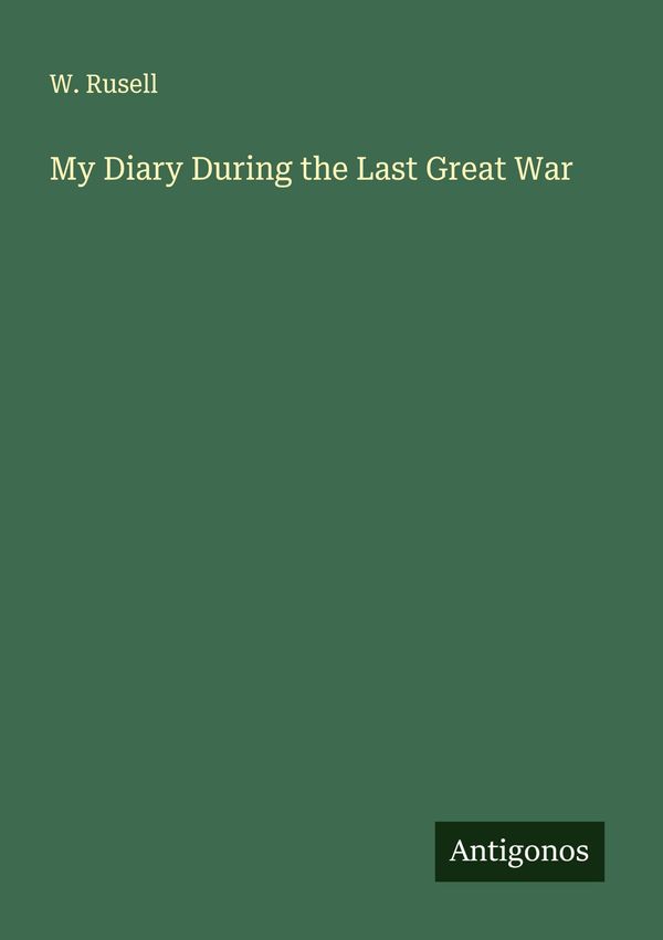 My Diary During the Last Great War - W. Rusell (Buch)