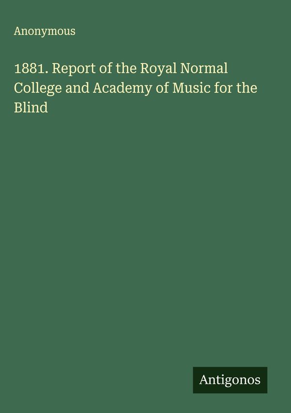 1881. Report of the Royal Normal College and Academy of Music for t...