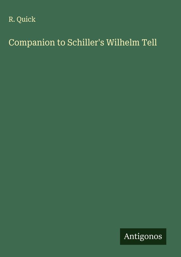 Companion to Schillers Wilhelm Tell - R. Quick (Buch)