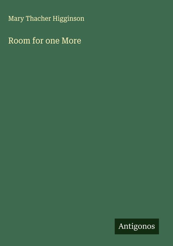 Room for one More - Mary Thacher Higginson (Buch)
