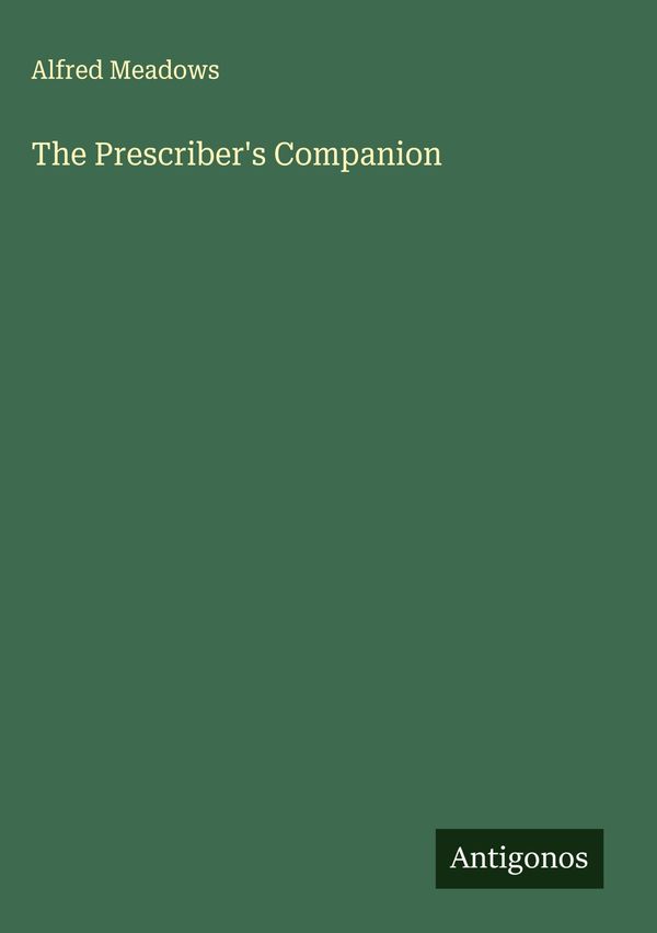 The Prescribers Companion - Alfred Meadows (Buch)