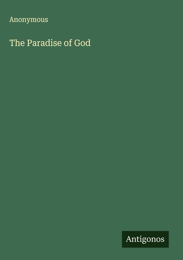 The Paradise of God - Anonymous (Buch)