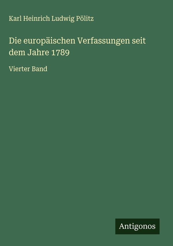 Die europäischen Verfassungen seit dem Jahre 1789 (Buch)