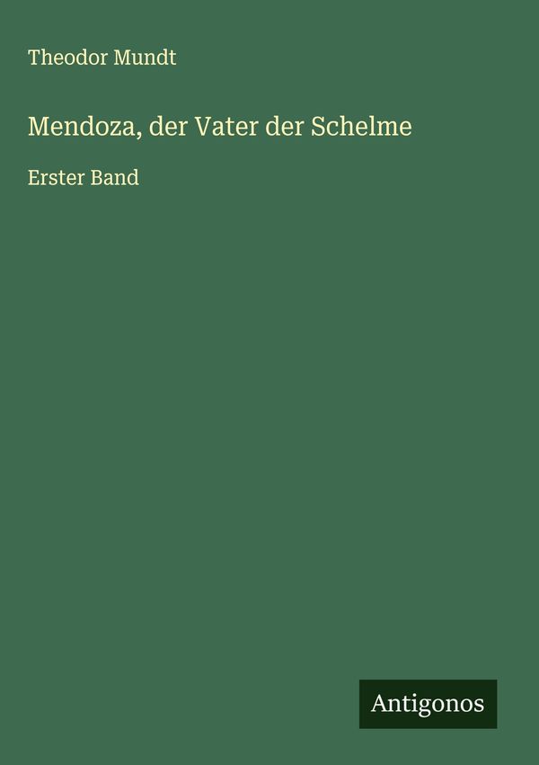 Mendoza, der Vater der Schelme - Theodor Mundt (Buch)