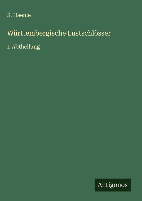 Württembergische Lustschlösser - S. Haenle (Buch)