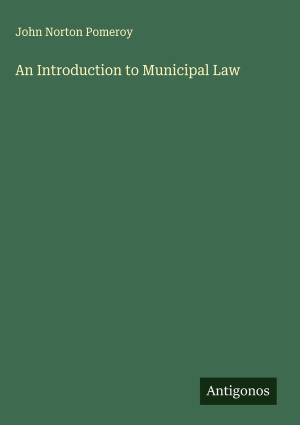 An Introduction to Municipal Law - John Norton Pomeroy (Buch)