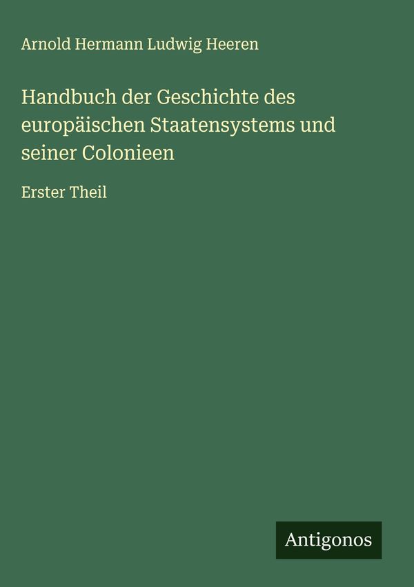 Handbuch der Geschichte des europäischen Staatensystems und seiner ...