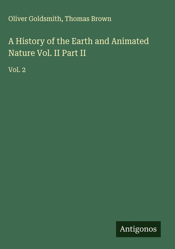 A History of the Earth and Animated Nature Vol. II Part II (Buch)