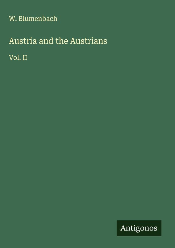 Austria and the Austrians - W. Blumenbach (Buch)