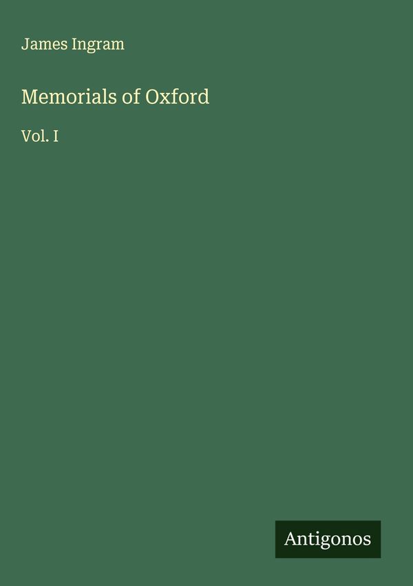 Memorials of Oxford - James Ingram (Buch)