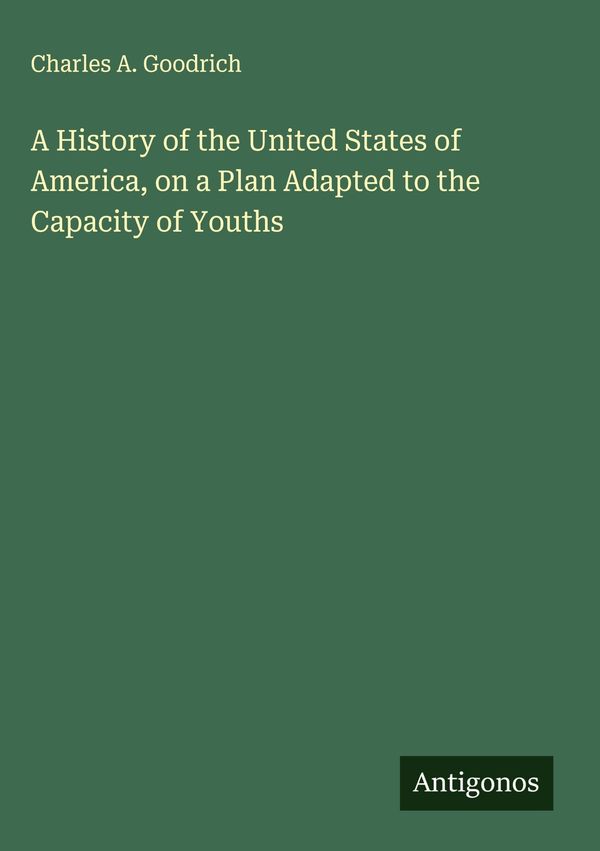 A History of the United States of America, on a Plan Adapted to the...