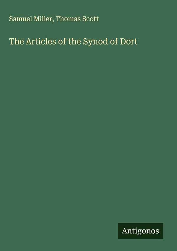 The Articles of the Synod of Dort - Samuel Miller (Buch)